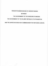 27. Tripartite memorandum of understanding between the Government of the Kingdom of Sweden the Government or the Islamic Republic of Afghanistan and The United nations high commissiner for refugees (UNHCR)